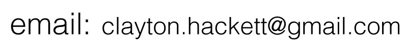email: clayton dot hackett at gmail dotcom